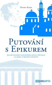 Putování s Epikurem - Daniel Klein
