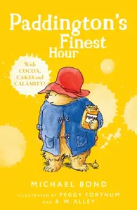 Paddingtonâ€™s Finest Hour - Michael Bond