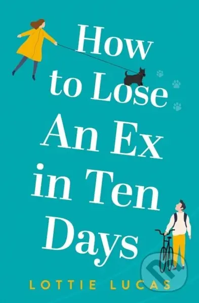 How to Lose an Ex in Ten Days - Lottie Lucas - kniha z kategorie Romantika