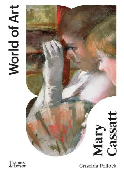 Mary Cassatt - Griselda Pollock