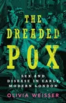 The Dreaded Pox - Olivia  Weisser
