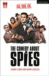 The Comedy About Spies - Henry Lewis, Henry Shields