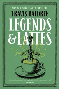 Legends & Lattes: Deluxe Edition - Travis Baldree