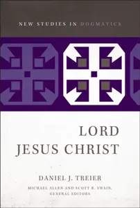 Lord Jesus Christ - Daniel J. Treier