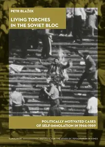 Living Torches in the Soviet Bloc - Petr Blažek, CÃ³ilÃ­n O`connor
