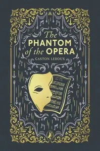 Phantom of the Opera - Gaston Leroux