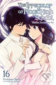 The Irregular at Magic High School, Vol. 16 (light novel) - Kana Ishida, Tsutomu Sato