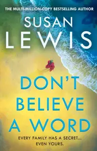 Don’t Believe A Word - Susan Lewis