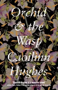 Orchid & the Wasp - Caoilinn Hughes