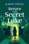 Return to the Secret Lake - Karen Inglis