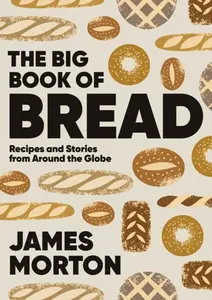 Big Book of Bread - Dr James Morton