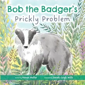 Bob the Badger - Karen Noller
