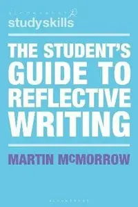 Student's Guide to Reflective Writing - McMorrow Martin