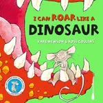 I can roar like a Dinosaur - Newson Karl