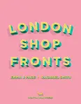 London Shopfronts - Rachael Smith, Emma J Page
