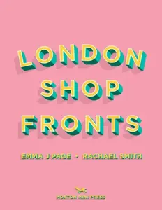 London Shopfronts - Rachael Smith, Emma J Page