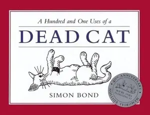 101 Uses of a Dead Cat - Simon Bond