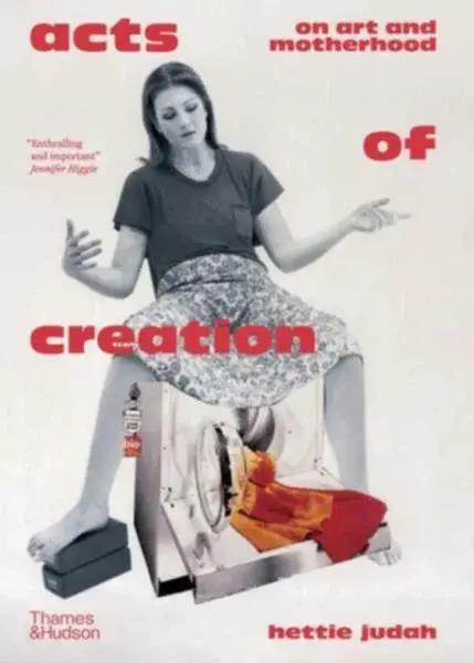 Acts of Creation - Hettie Judah
