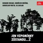 Různí interpreti – Jen vzpomínky zůstanou... 2 Eduard Vojan, Jindřich Mošna, Jaroslav Vojta, K.H.Hilar