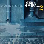 Vladimír Mišík, ETC... – 2 CD
