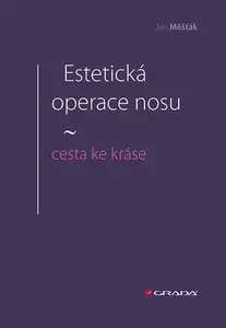 E-kniha: Estetická operace nosu - cesta ke kráse od Měšťák Jan