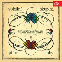 Vokální skupina Jiřího Linhy – Instrumentální skladby starých českých mistrů