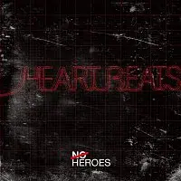 No Heroes – Heart Beats