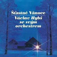 Václav Hybš se svým orchestrem – Šťastné Vánoce