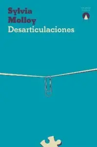 Desarticulaciones - Sylvia Molloy