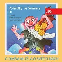 Vlastimil Brodský – O divém muži a o světýlkách. Pohádky ze Šumavy III