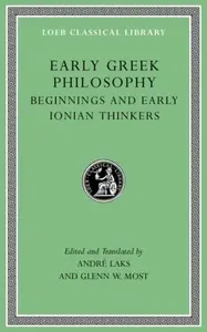 Early Greek Philosophy, Volume I
