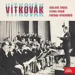 Vítkovák – Ocelové srdce, Stará píseň, Pochod Vítkováků