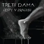 Třetí dáma – Cesty v prachu