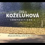 Jitka Koželuhová – Skladatelská tvorba I CD