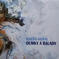 Rasťo Kotal – Dumky a balady