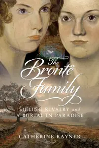 The BrontÃ« Family - Rayner Catherine