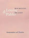 Louise Bourgeois & Pablo Picasso