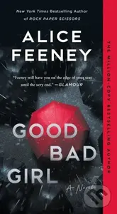 Good Bad Girl (A Novel) - Alice Feeney