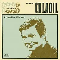Milan Chladil – Ať hudba dále zní
