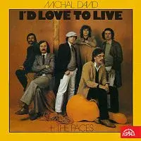 Michal David – I'd Love To Live