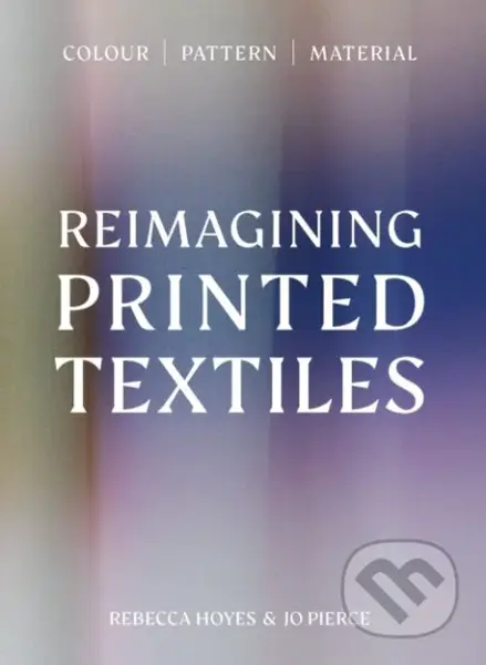 Reimagining Printed Textiles (Colour | Pattern | Material)