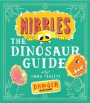 Nibbles the Dinosaur Guide - Yarlett Emma