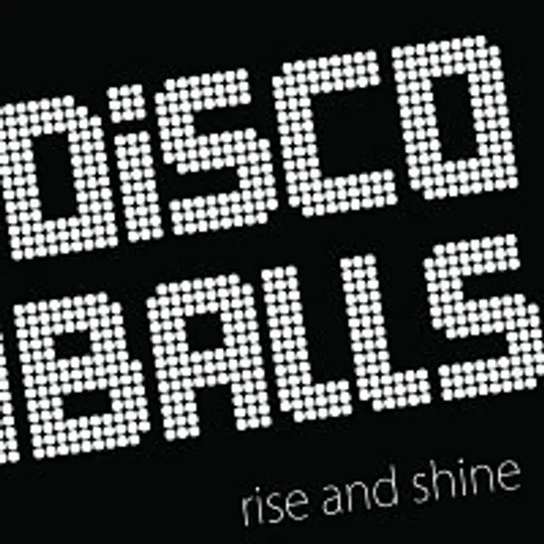 Discoballs – Rise and shine