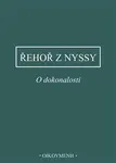 O dokonalosti - Řehoř z Nyssy