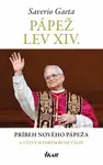 Pápež Lev XIV. Príbeh nového pápeža a výzvy, ktorým bude čeliť (slovensky) - Saverio Gaeta