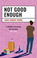 Not Good Enough - James Robert Moore
