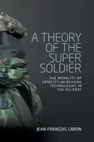 A Theory of the Super Soldier - Jean-Francois Caron