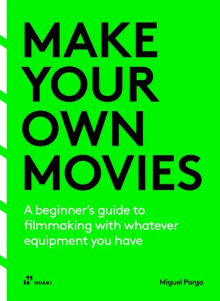Make Your Own Movies - Miguel Parga