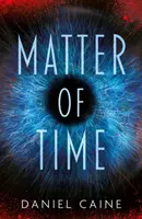 MATTER OF TIME - Daniel Caine