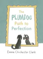 The Plumdog Path to Perfection - Emma Chichester Clarková